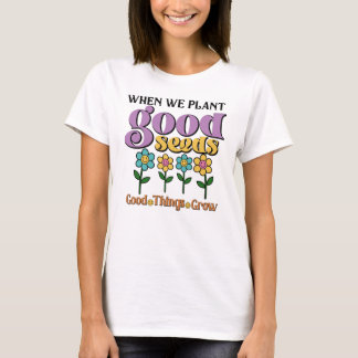 Retro T-Shirt, Plant Good Seeds, bloemen T-shirt