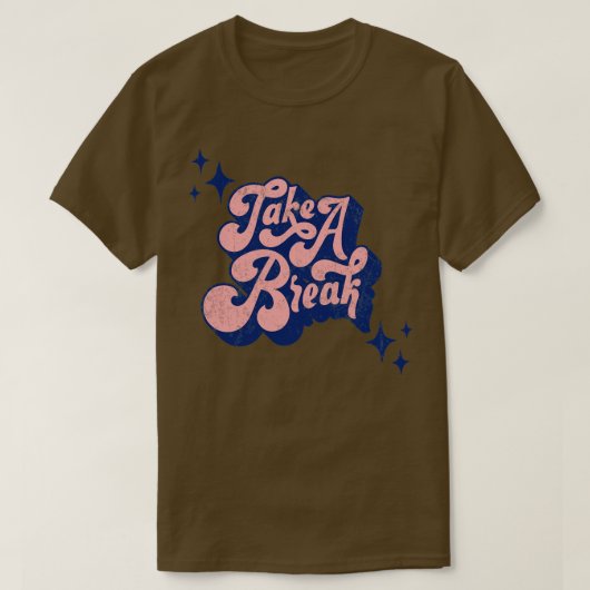 Retro Take a Break Quote Art Typografie T-shirt (Design voorkant)