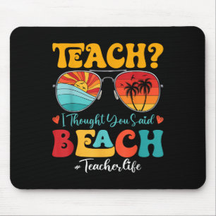 Retro Teach Ik dacht dat je zei Beach Teacher Summ Muismat