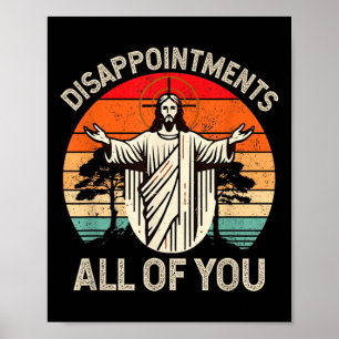 Retro teleurstelling jullie allemaal Christelijk J Poster