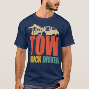 Retro Tow Truck Wrecker Operator  Tow Tru T-shirt