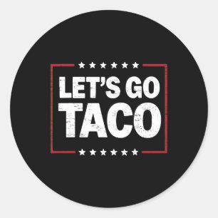 Retro Trump altijd kippen uit laten we gaan taco f Ronde Sticker