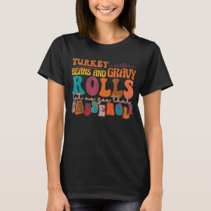 Retro Turkey Gravy Beans and Rolls, laat me dat zi T-shirt