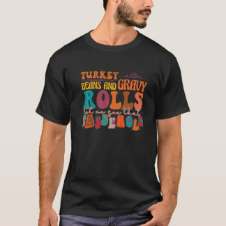 Retro Turkey Gravy Beans and Rolls, laat me dat zi T-shirt