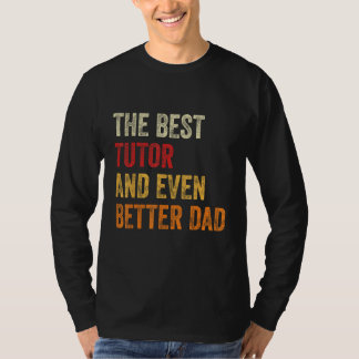 Retro Tutor And Even Better Dad Teacher  Father T-shirt