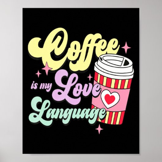 Retro Valentines Day Coffee Is My Love Language He Poster (Voorkant)