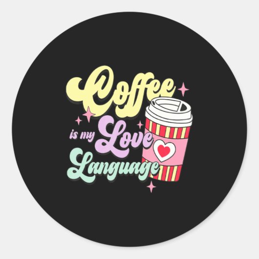 Retro Valentines Day Coffee Is My Love Language He Ronde Sticker (Voorkant)