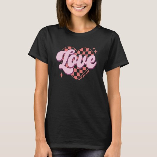 Retro Valentine's Day Love is All You Need Valenti T-shirt (Voorkant)