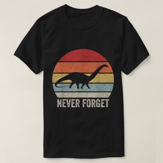 Retro vergeet nooit Dinosaur Gift  Funny T-shirt (Design voorkant)