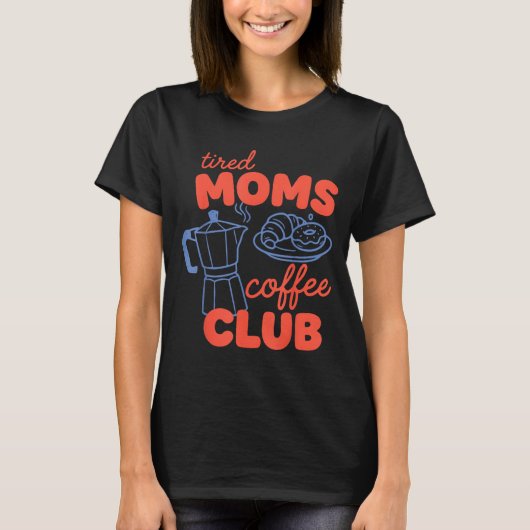 Retro Vermoeide Moeders Coffee Club Grappig Moeder T-shirt (Voorkant)