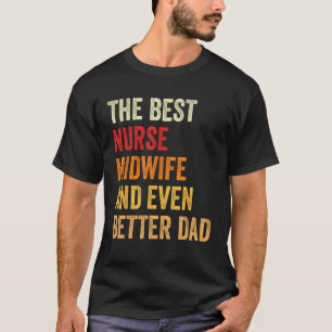 Retro verpleegster vroedvrouw en nog betere vader t-shirt