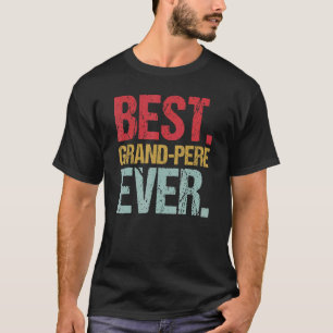 Retro Vintage Beste Grand Pere Ooit Nieuw Papa Lif T-shirt