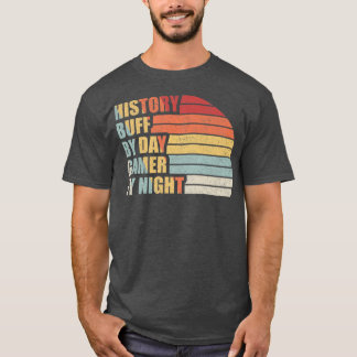 Retro Vintage History Buff By Day Gamer By Night66 T-shirt