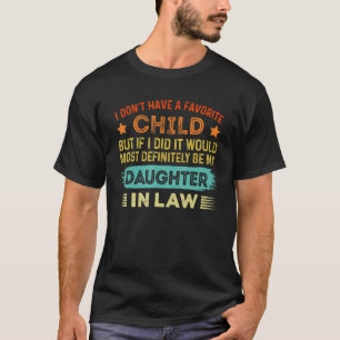 Retro Vintage Ik heb geen lievelingskind dochter T-shirt