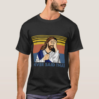 Retro Vintage Ik Heb Nooit Gezegd Dat Funny Christ T-shirt