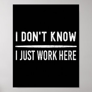 Retro Vintage Ik Weet Het Niet Ik Werk Hier Gewoon Poster