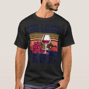 Retro Vintage Oordeel niet Jezus Drink Wijngod T-shirt