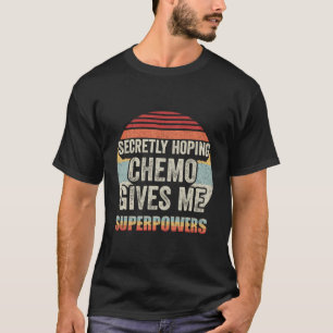 Retro Vintage stiekem hopen dat chemo geeft me sup T-shirt