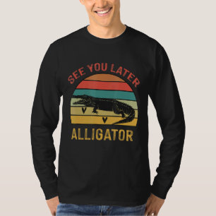 Retro Vintage zie je later Alligator Crocodile Zo T-shirt