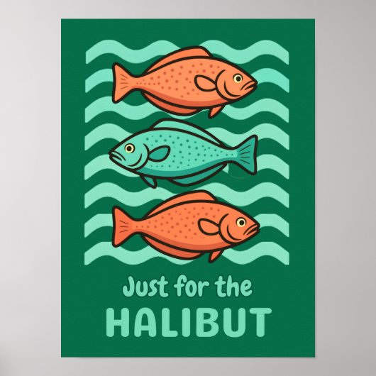 Retro Vissen Humor - Gewoon voor de Heilbot Poster (Voorkant)