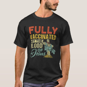 Retro volledig gevaccineerd door het bloed van Jez T-shirt