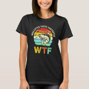 Retro Walleye Fishing Fisherman Humor Fish Joke T-shirt
