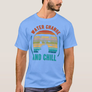 Retro Water Change and Chill Aquarist Gift T-shirt