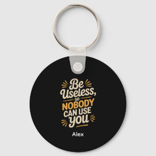 Retro We Zijn Nutteloos Grappige Quote aluminium c Sleutelhanger