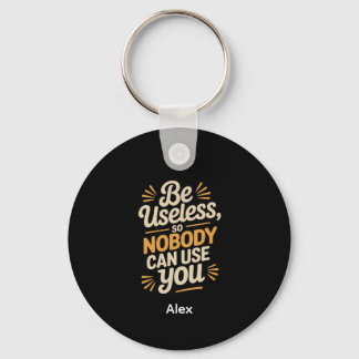 Retro We Zijn Nutteloos Grappige Quote aluminium c Sleutelhanger