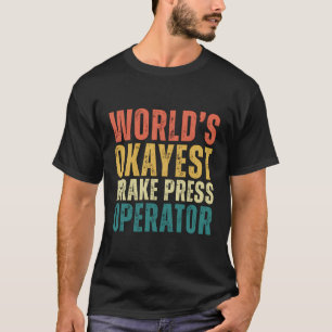 Retro World's Okayest Brake Press Operator Funny J T-shirt