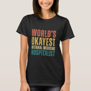 Retro World's Okayest Interne Geneeskunde Hospital T-shirt