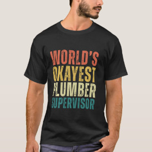 Retro World's Okayest Loodgieter Supervisor Funny T-shirt