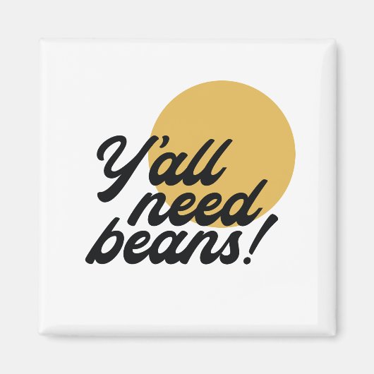 Retro 'Y all need Beans' Bean Protocol Magneet (Voorkant)