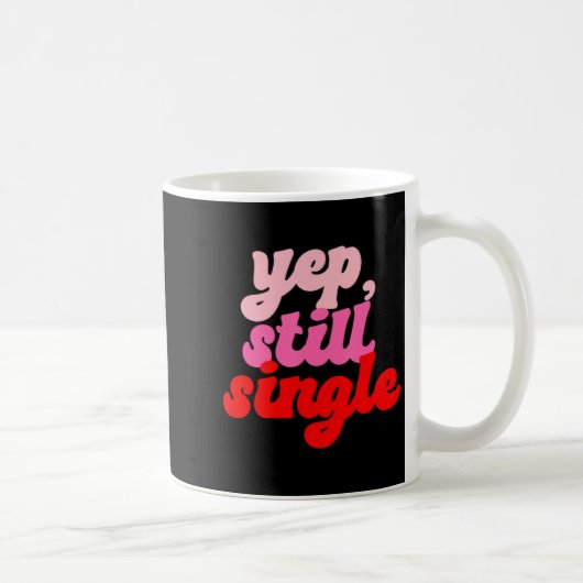 Retro Yep Still Single V Day Women Valentines Day Koffiemok (Rechts)