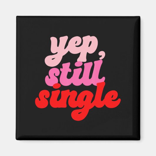 Retro Yep Still Single V Day Women Valentines Day  Magneet (Voorkant)