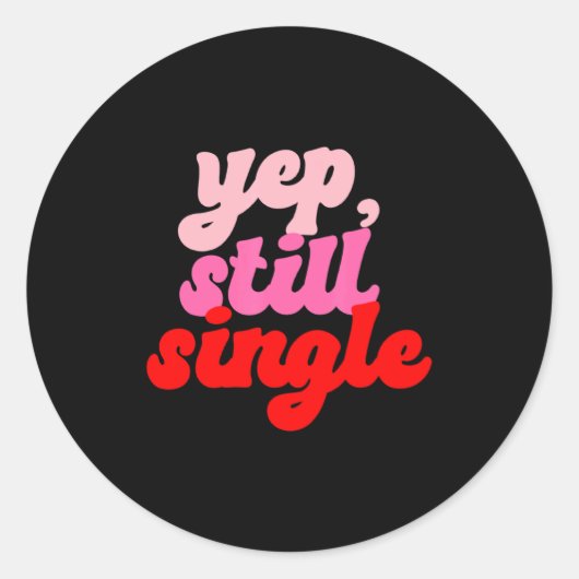 Retro Yep Still Single V Day Women Valentines Day  Ronde Sticker (Voorkant)