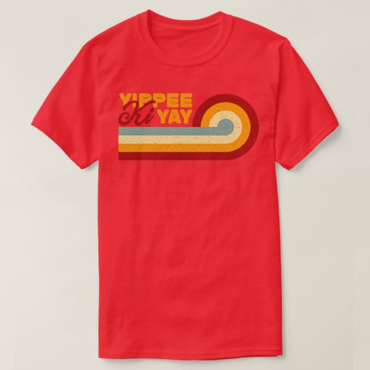 Retro Yippee Ki Yay T-shirt (Design voorkant)