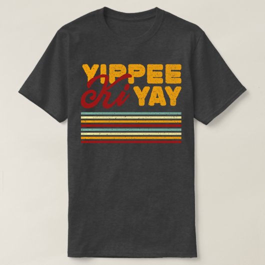 Retro Yippee Ki Yay Typografie T-shirt (Design voorkant)