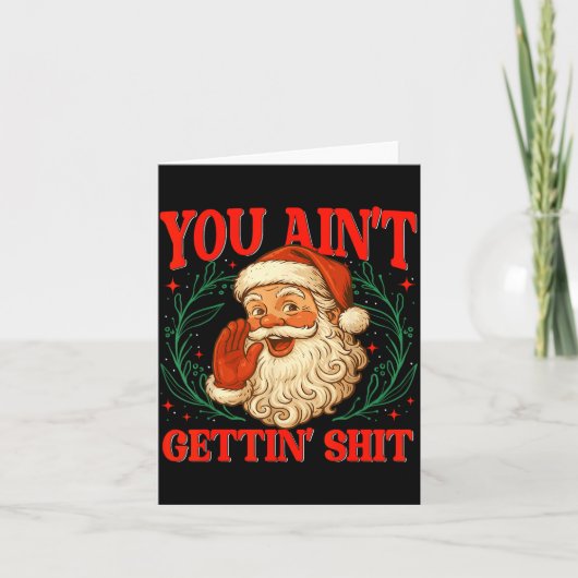 Retro You Ain't Getting Funny Santa Christmas Humo Kaart (Voorkant)