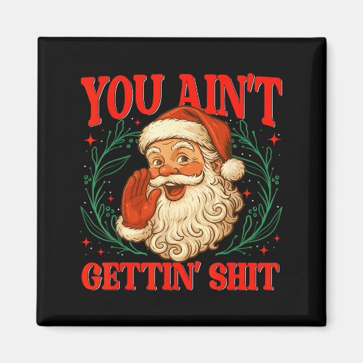 Retro You Ain't Getting Funny Santa Christmas Humo Magneet (Voorkant)