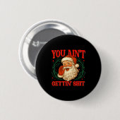 Retro You Ain't Getting Funny Santa Christmas Humo Ronde Button 5,7 Cm (Voorkant /achterkant)