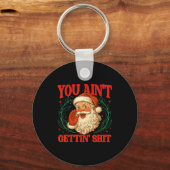 Retro You Ain't Getting Funny Santa Christmas Humo Sleutelhanger (Voorkant)