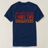 Retro You Can't Scare Me I Have Two Daughters Fath T-shirt (Design voorkant)