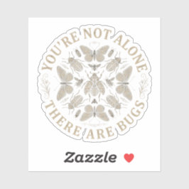 Retro You're Not Alone There Are Bugs Insects Humo Sticker