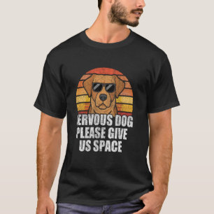 Retro Zenuwachtige Hond Geef Ons Alsjeblieft Ruimt T-shirt