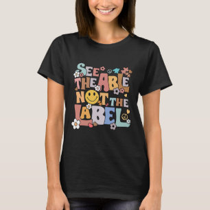 Retro Zie Het Vermogen Niet Het Etiket Leraar Auti T-shirt