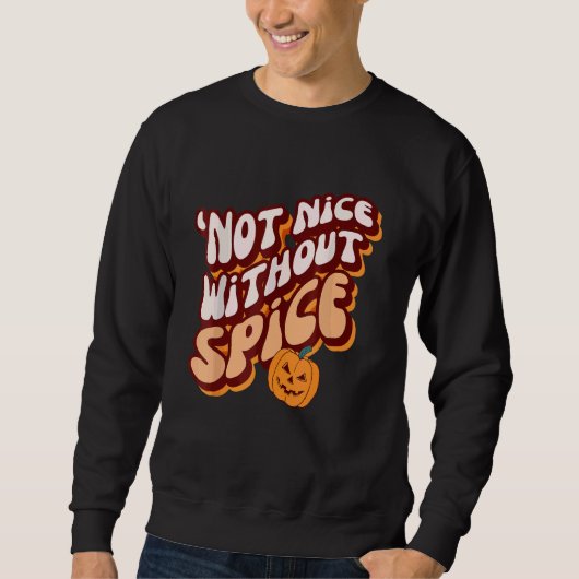 RetroPumpkin Spice u2018Not Nice Without Spice Trui (Voorkant)
