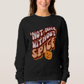 RetroPumpkin Spice u2018Not Nice Without Spice Trui (Voorkant)