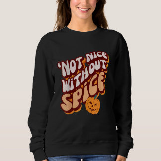 RetroPumpkin Spice u2018Not Nice Without Spice Trui