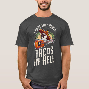 Retrostijl Ik hoop dat ze Tacos in hel Gift dienen T-shirt